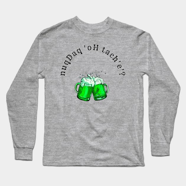 Where's the Bar? - nuqDaq 'oH tach'e'? St. Patrick's Day Revised (MD23KL003) Long Sleeve T-Shirt by Maikell Designs